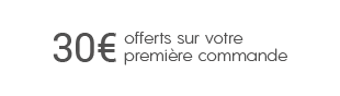 30€ offerts sur votre première commande